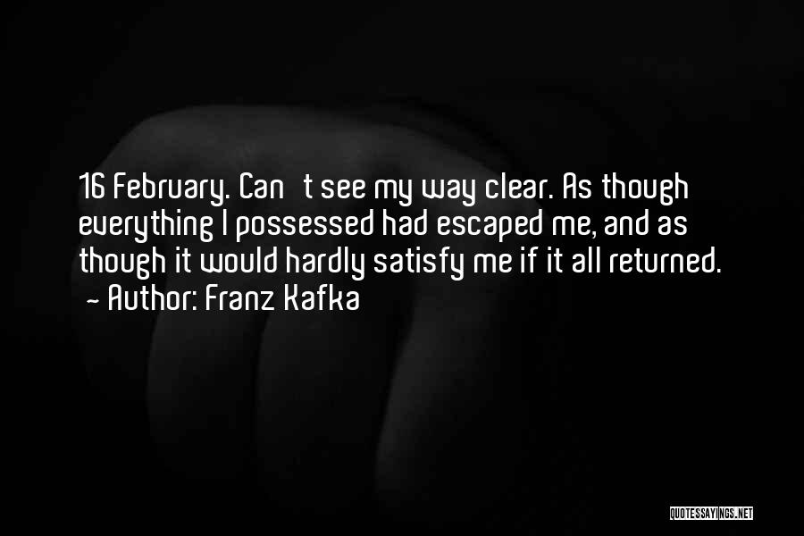 Satisfy Me Quotes By Franz Kafka