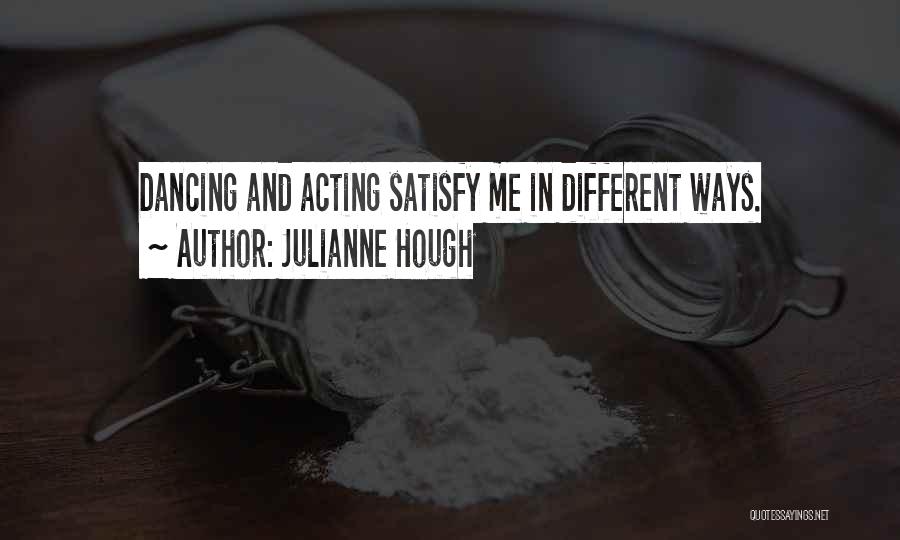 Satisfy Me Quotes By Julianne Hough
