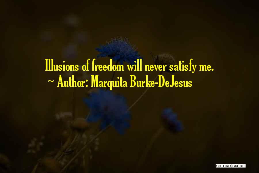 Satisfy Me Quotes By Marquita Burke-DeJesus