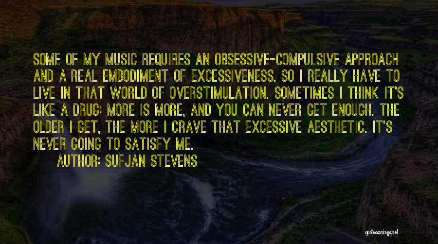 Satisfy Me Quotes By Sufjan Stevens