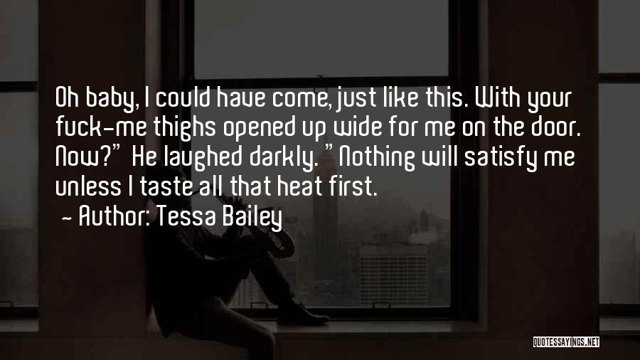 Satisfy Me Quotes By Tessa Bailey