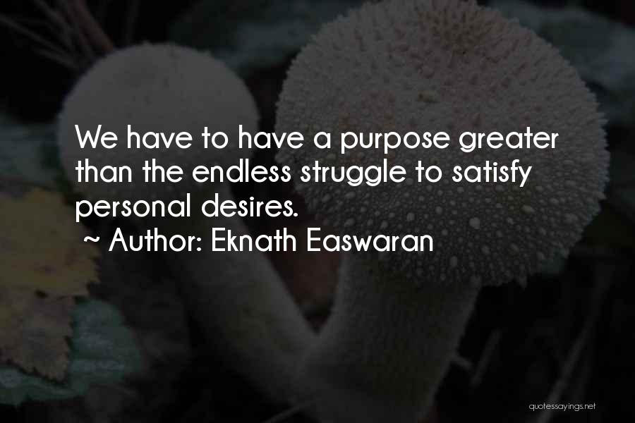 Satisfy Quotes By Eknath Easwaran