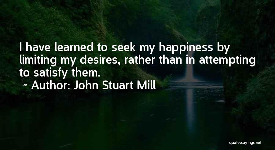 Satisfy Quotes By John Stuart Mill