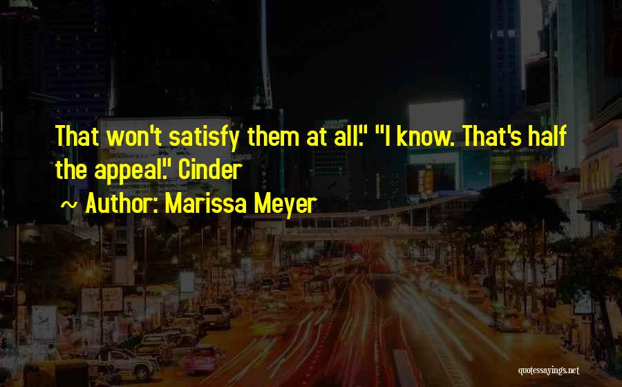 Satisfy Quotes By Marissa Meyer