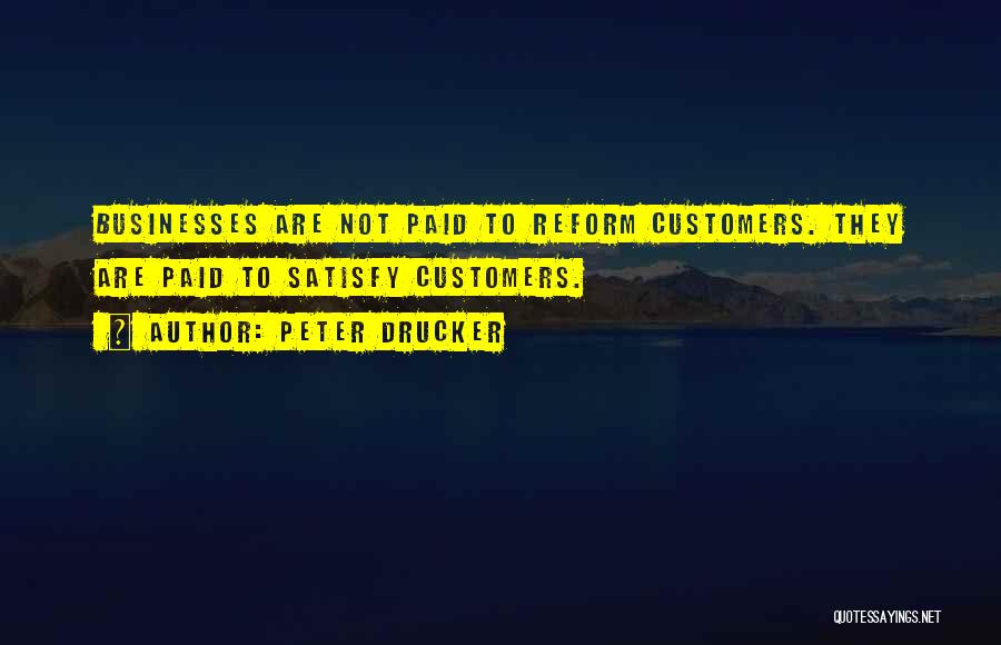 Satisfy Quotes By Peter Drucker