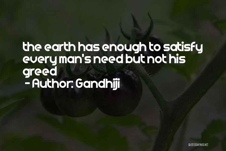 Satisfy Your Man Quotes By Gandhiji