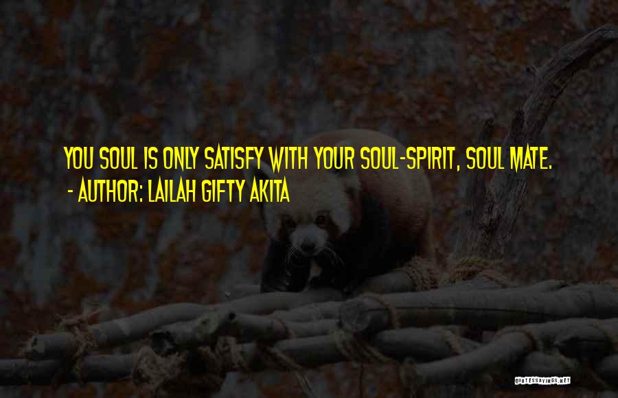 Satisfy Your Soul Quotes By Lailah Gifty Akita