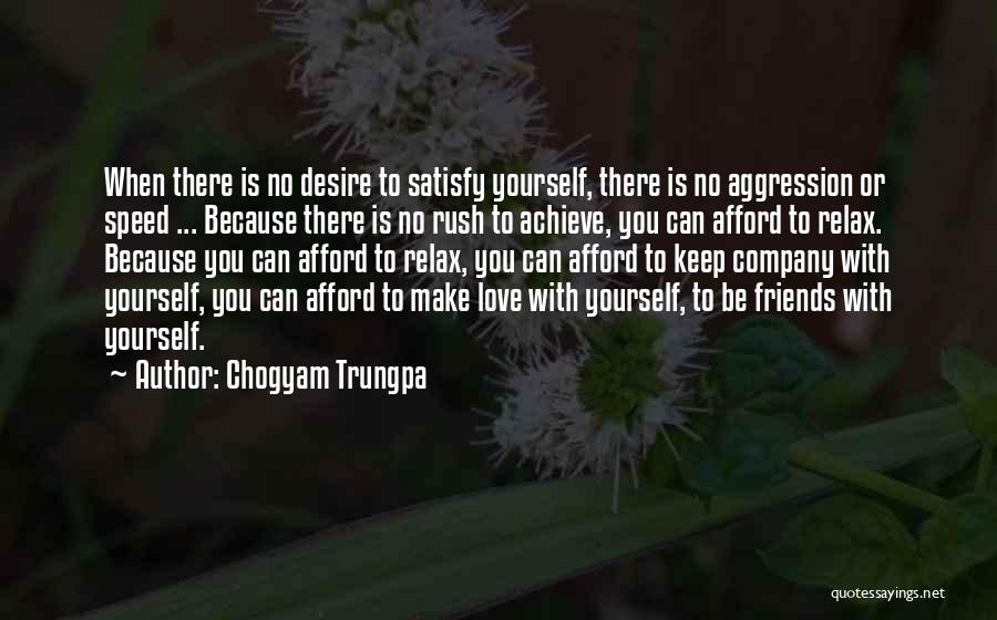 Satisfy Yourself Quotes By Chogyam Trungpa