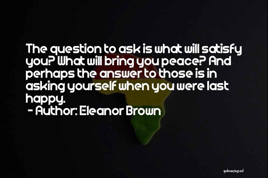 Satisfy Yourself Quotes By Eleanor Brown