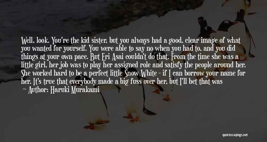 Satisfy Yourself Quotes By Haruki Murakami