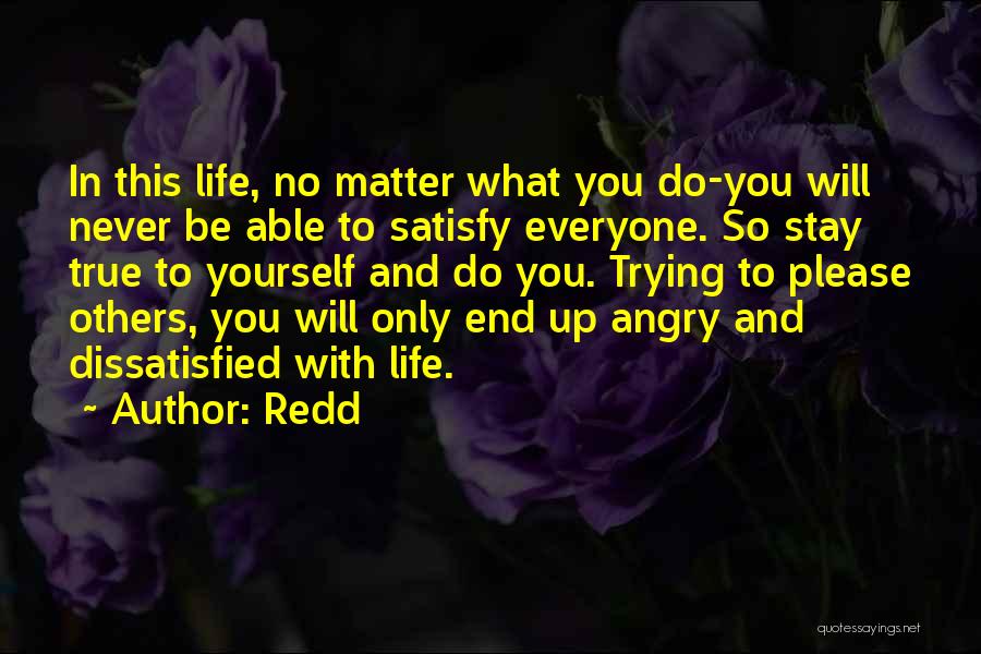 Satisfy Yourself Quotes By Redd