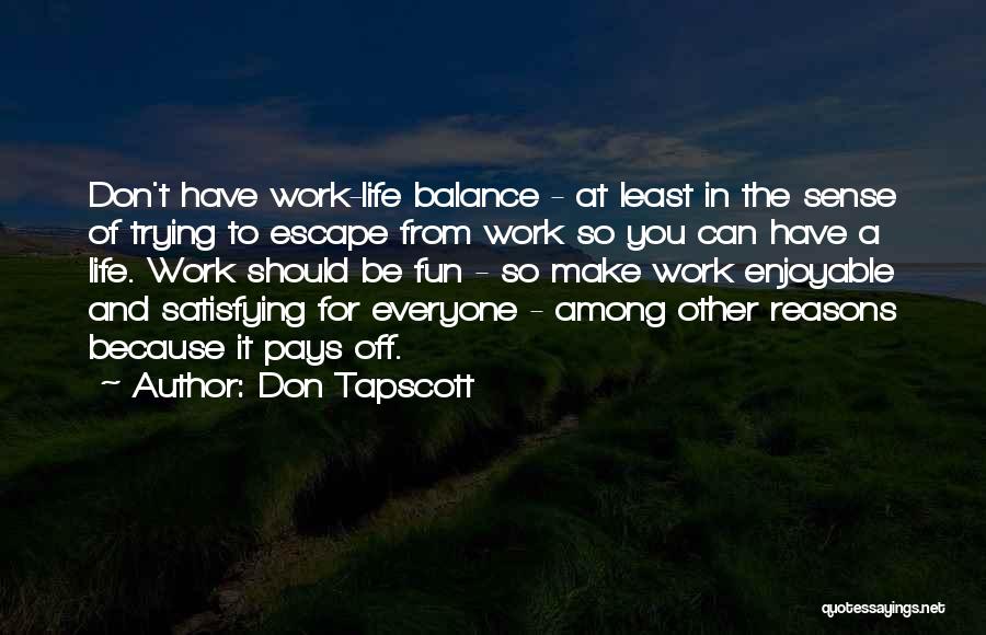 Satisfying Everyone Quotes By Don Tapscott