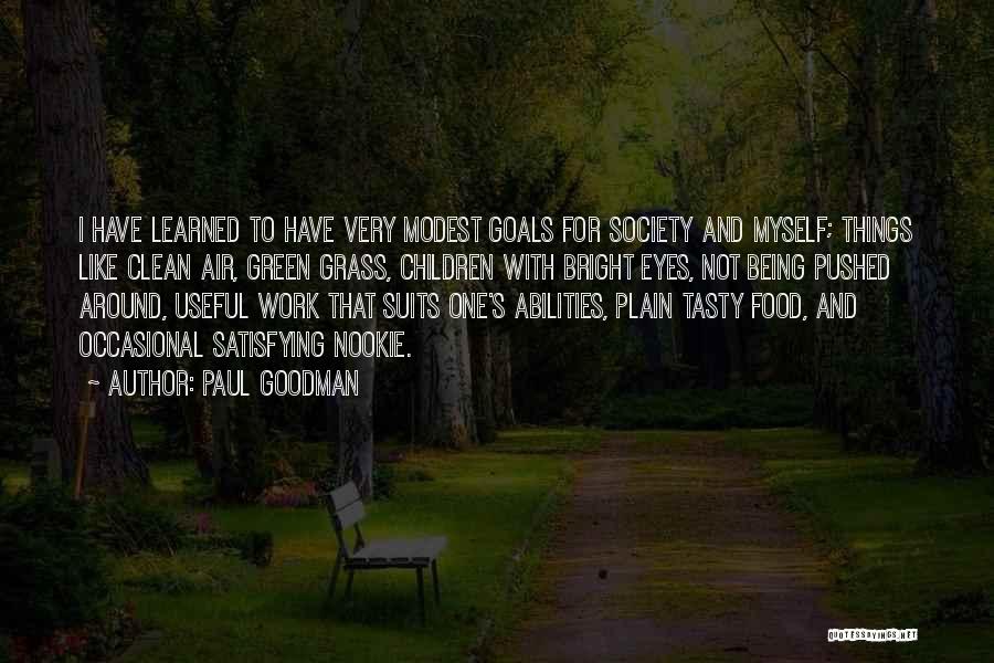 Satisfying Food Quotes By Paul Goodman