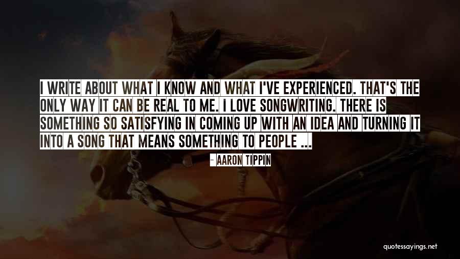 Satisfying Love Quotes By Aaron Tippin Satisfying Love Quotes By Aaron Tippin