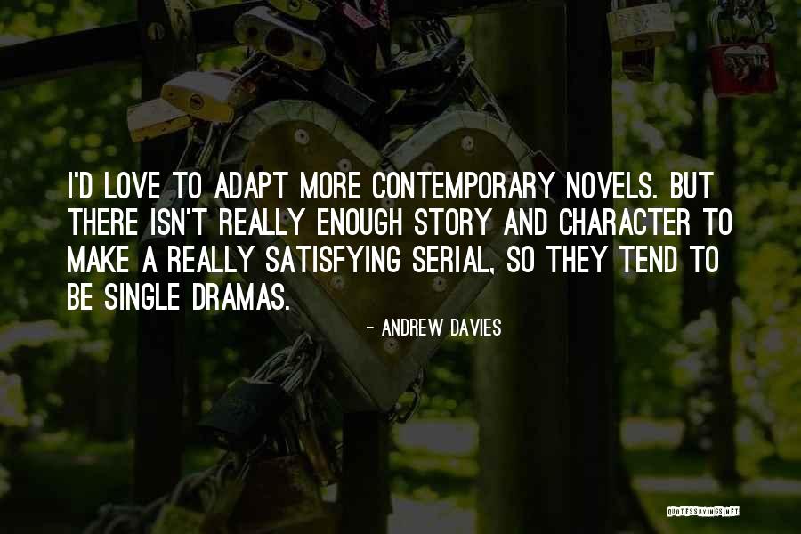 Satisfying Love Quotes By Andrew Davies Satisfying Love Quotes By Andrew Davies