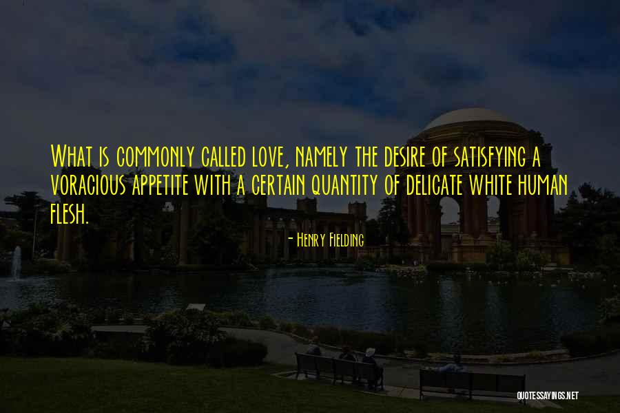 Satisfying Love Quotes By Henry Fielding