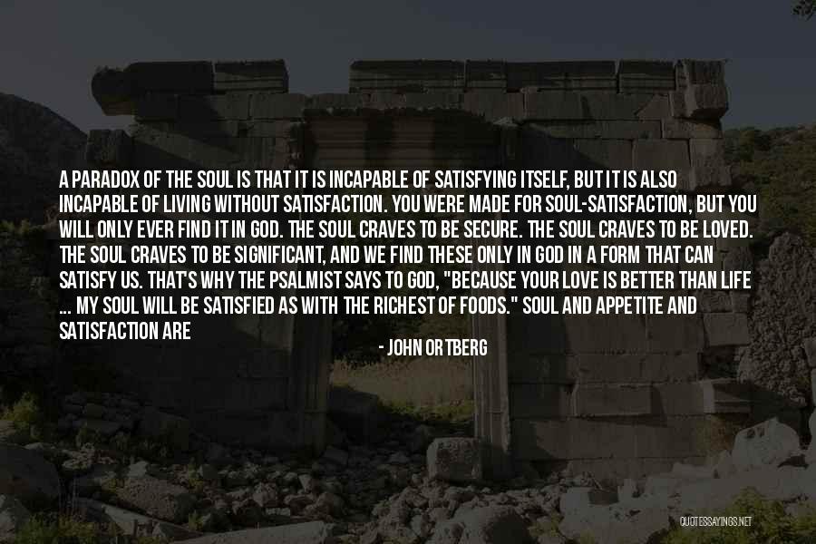 Satisfying Love Quotes By John Ortberg Satisfying Love Quotes By John Ortberg