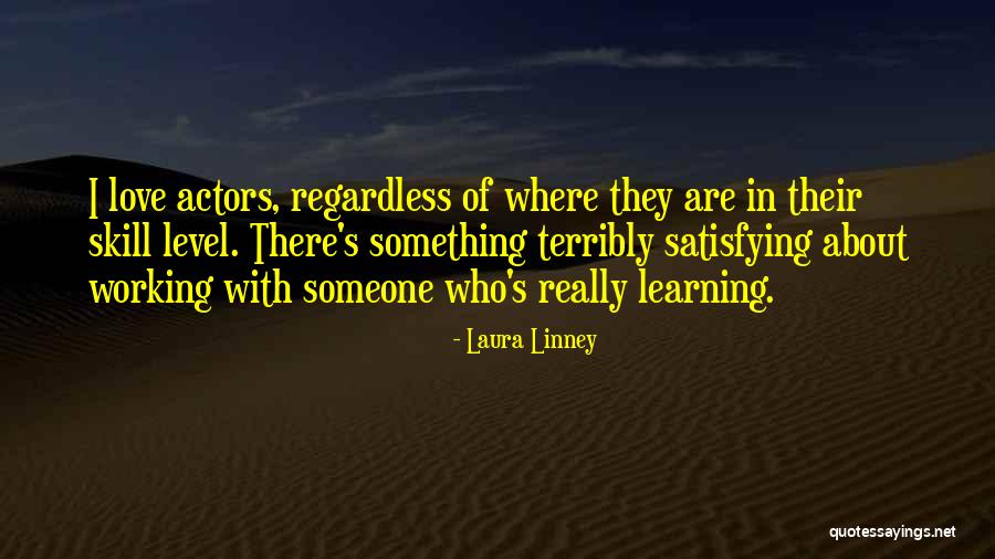 Satisfying Love Quotes By Laura Linney