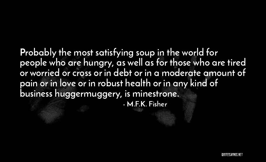 Satisfying Love Quotes By M.F.K. Fisher Satisfying Love Quotes By M.F.K. Fisher