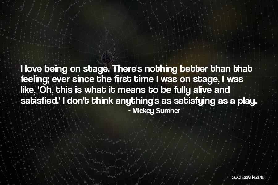 Satisfying Love Quotes By Mickey Sumner