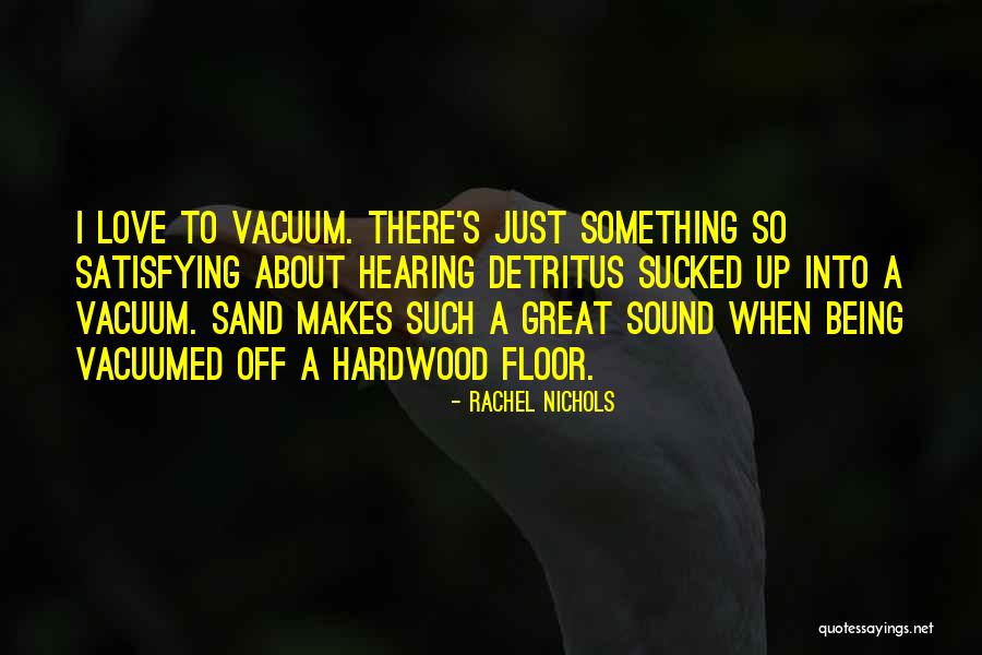 Satisfying Love Quotes By Rachel Nichols