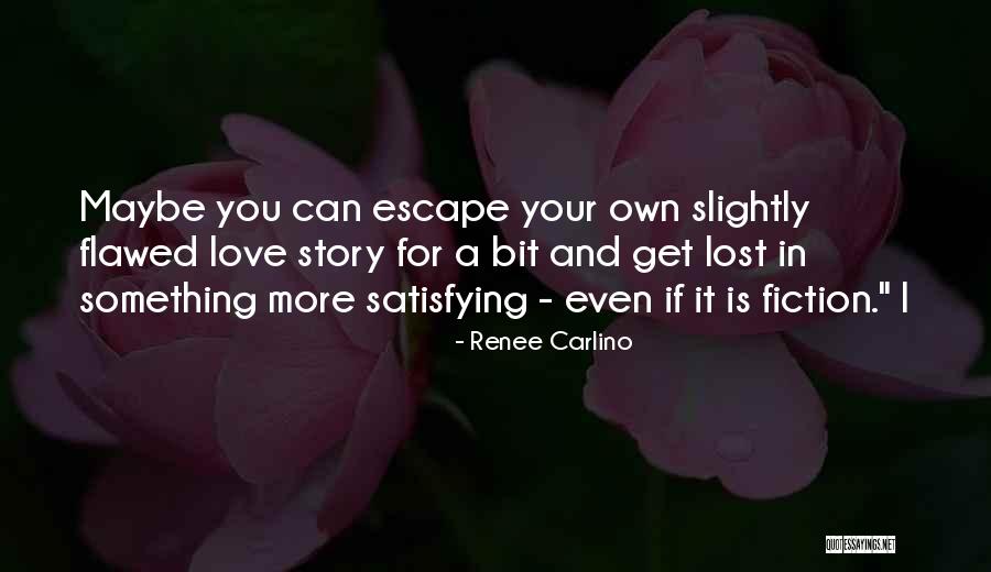Satisfying Love Quotes By Renee Carlino Satisfying Love Quotes By Renee Carlino