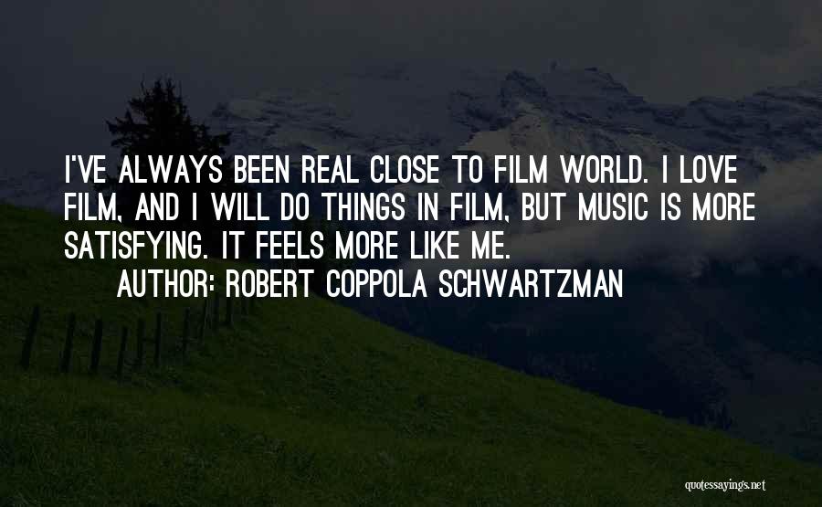 Satisfying Love Quotes By Robert Coppola Schwartzman