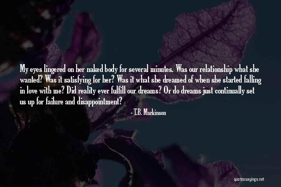 Satisfying Love Quotes By T.B. Markinson Satisfying Love Quotes By T.B. Markinson
