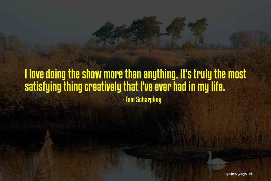 Satisfying Love Quotes By Tom Scharpling Satisfying Love Quotes By Tom Scharpling
