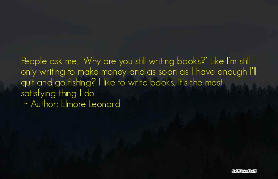 Satisfying Quotes By Elmore Leonard