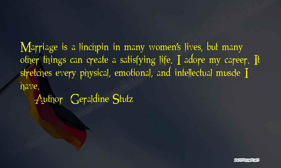 Satisfying Quotes By Geraldine Stutz