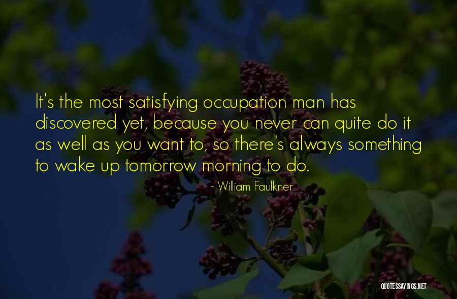 Satisfying Your Man Quotes By William Faulkner