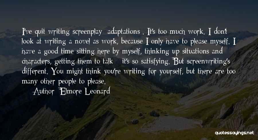 Satisfying Yourself Quotes By Elmore Leonard