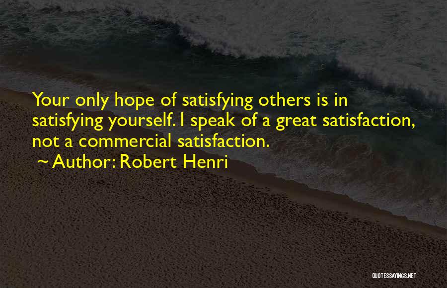 Satisfying Yourself Quotes By Robert Henri