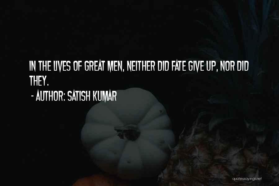 Satish Kumar Quotes 1379541