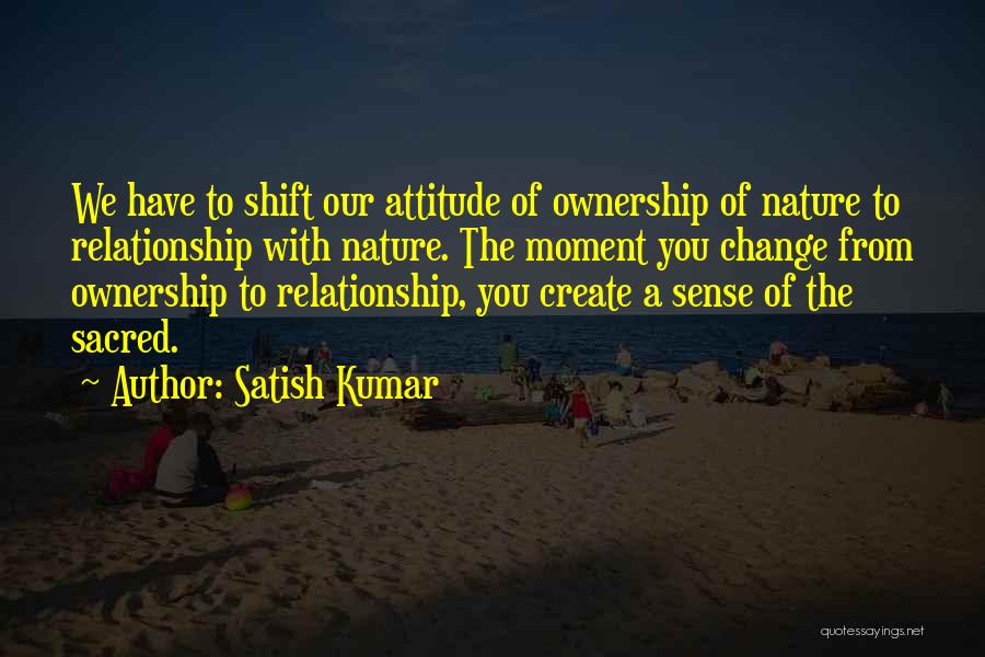 Satish Kumar Quotes 188300