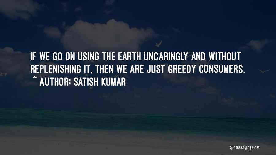 Satish Kumar Quotes 1922671