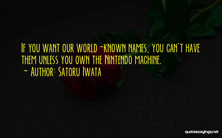 Satoru Iwata Quotes 762193