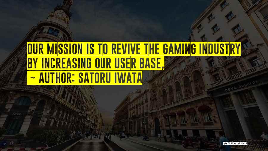 Satoru Quotes By Satoru Iwata