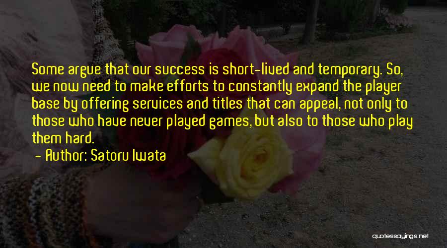 Satoru Quotes By Satoru Iwata