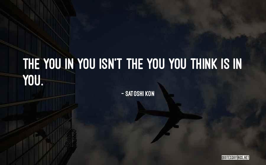 Satoshi Kon Quotes 2128242