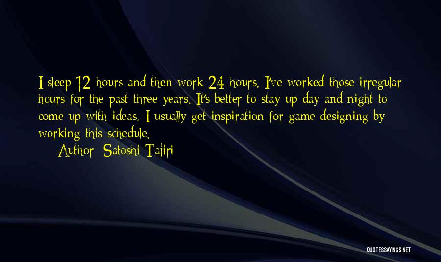 Satoshi Tajiri Quotes 824248