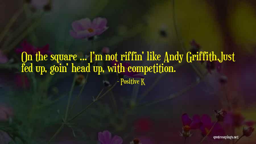 Satriano Musician Quotes By Positive K Satriano Musician Quotes By Positive K