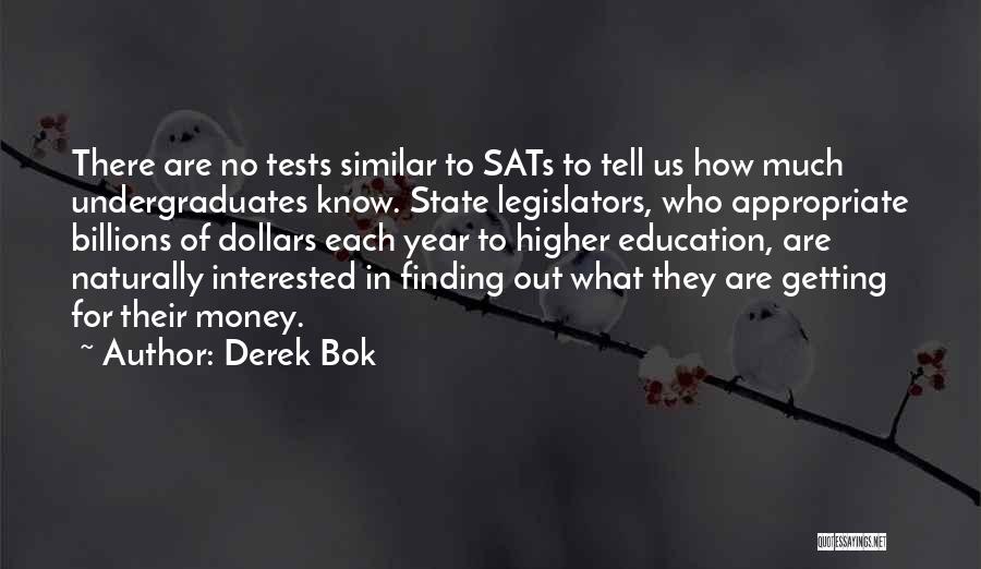 Sats Quotes By Derek Bok