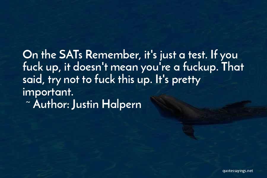 Sats Quotes By Justin Halpern