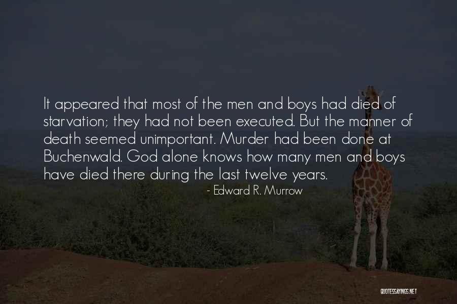 Sattacher Quotes By Edward R. Murrow Sattacher Quotes By Edward R. Murrow
