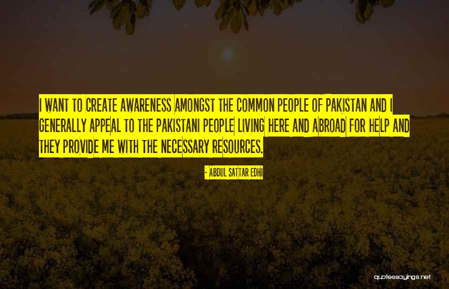 Sattar Edhi Quotes By Abdul Sattar Edhi Sattar Edhi Quotes By Abdul Sattar Edhi