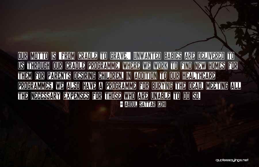 Sattar Edhi Quotes By Abdul Sattar Edhi Sattar Edhi Quotes By Abdul Sattar Edhi