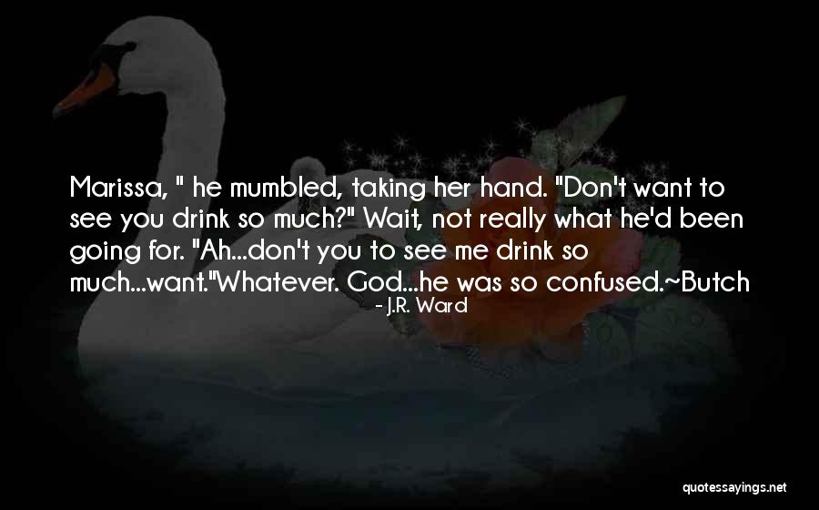 Saturado E Quotes By J.R. Ward Saturado E Quotes By J.R. Ward