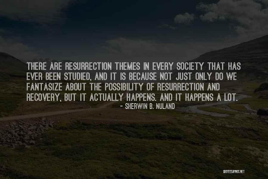 Saturado E Quotes By Sherwin B. Nuland Saturado E Quotes By Sherwin B. Nuland